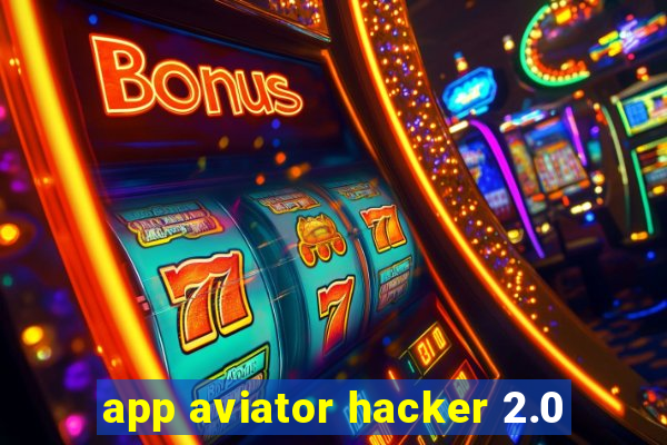 app aviator hacker 2.0